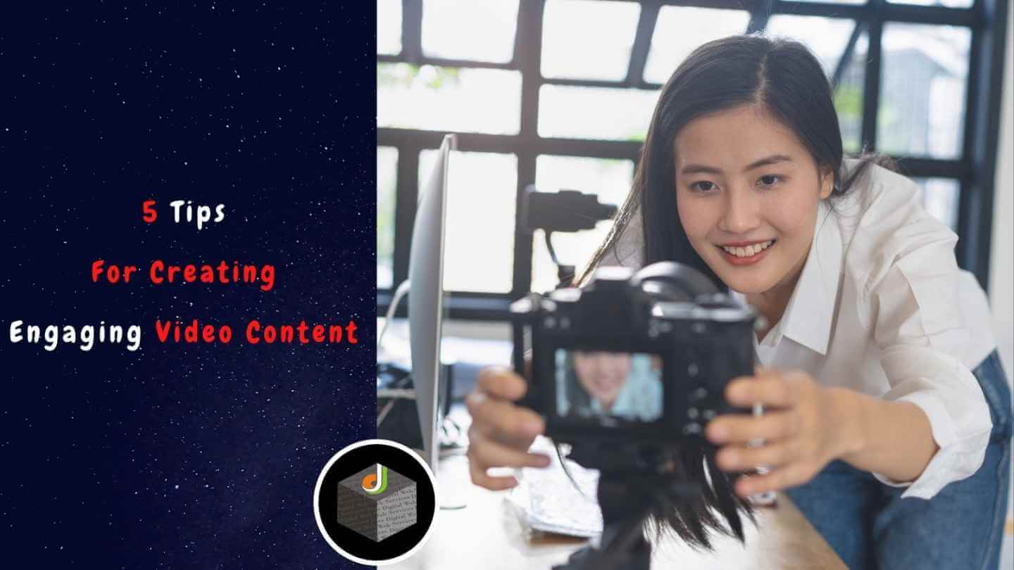 5 Tips For Creating Engaging Video Content