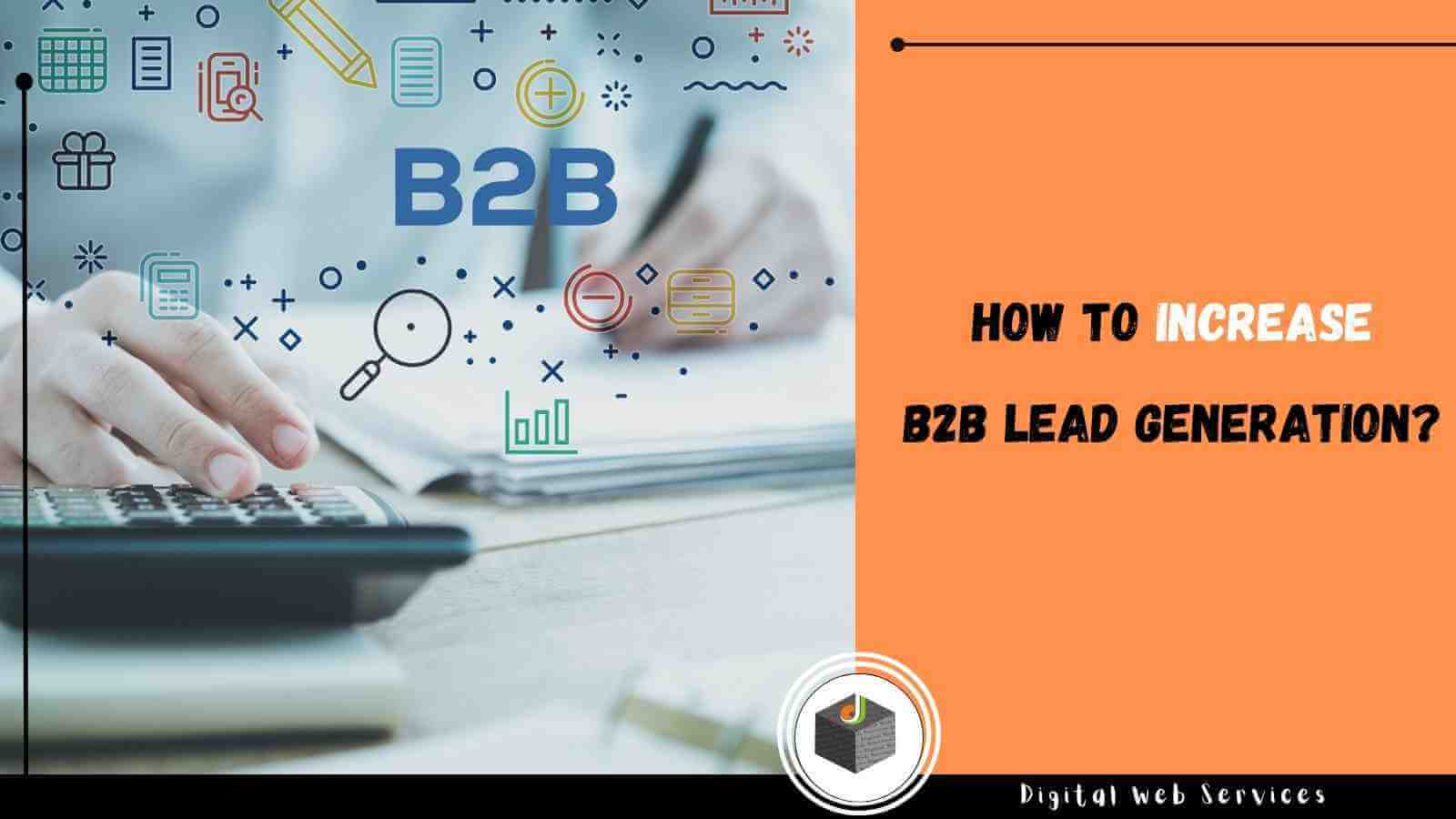 How to Increase B2B Lead Generation