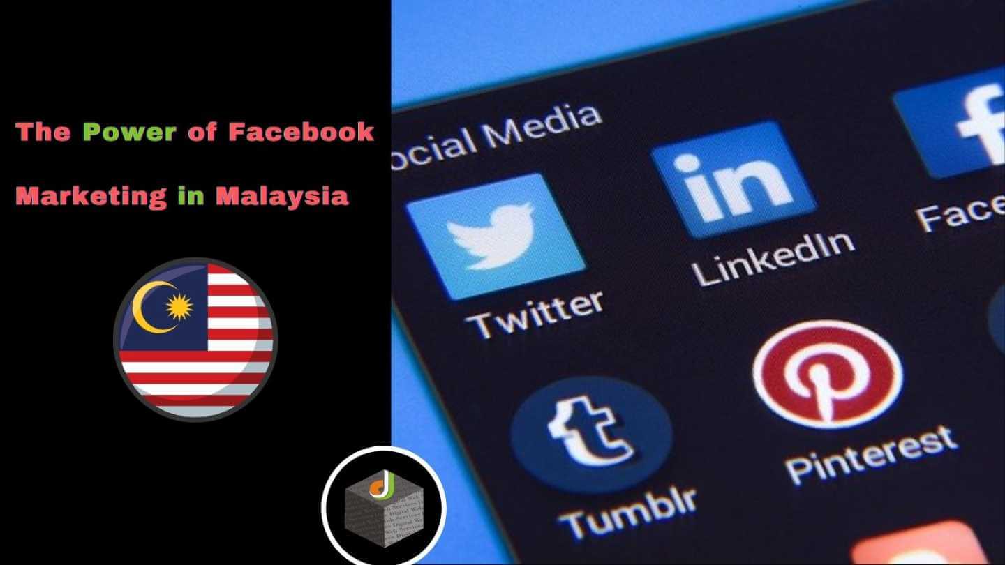 The Power of Facebook Marketing in Malaysia