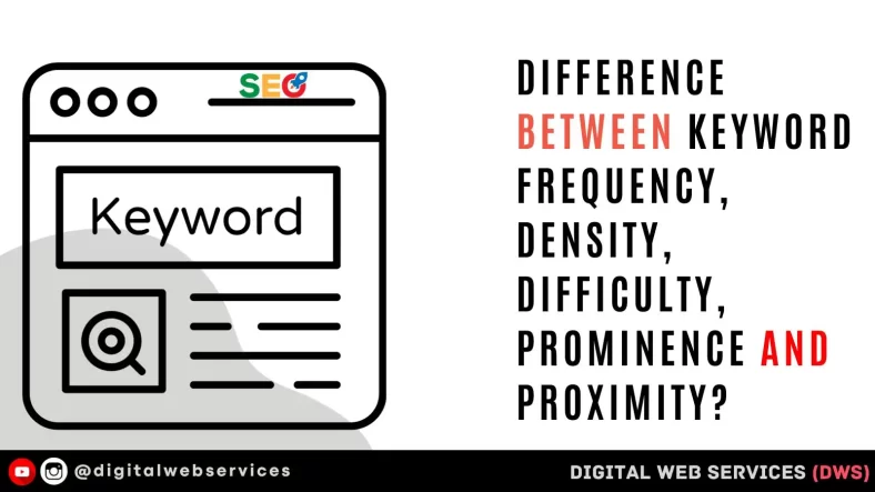 Difference Between Keyword Frequency, Density, Difficulty, Prominence and Proximity_